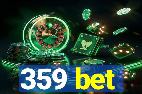 359 bet